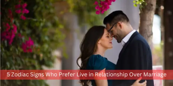 5 Zodiac Signs Who Prefer Live in Relationship Over Marriage
